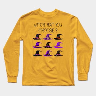 Witch Hat You Choose ? Long Sleeve T-Shirt